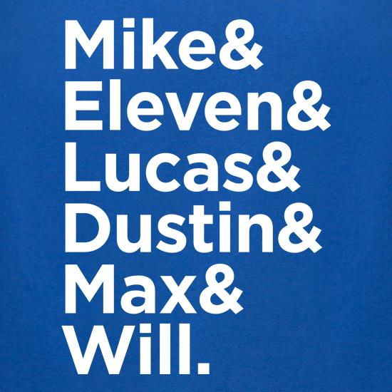 Mike & Eleven & Lucas & Dustin & Max & Will. t shirt